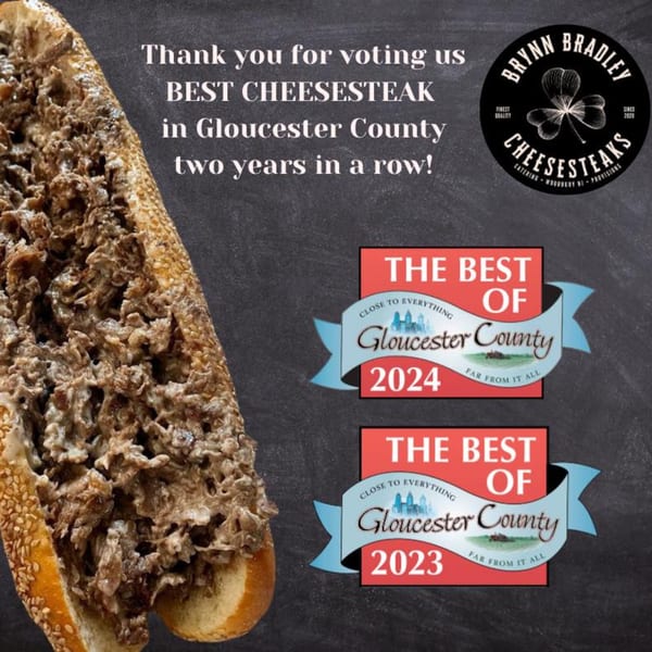 A Brynn Bradley cheesesteak with awards for "Best of Gloucester County" in 2023 and 2024.